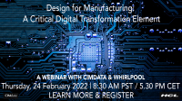  Webinar: Design for Manufacturing: A Critical Digital Transformation Element (with CIMdata, Whirlpool & HCL)