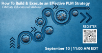 Webinar: How to Build and Execute an Effective PLM Strategy