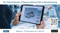 Webinar: The tested results of democratizing CAD in Manufacturing