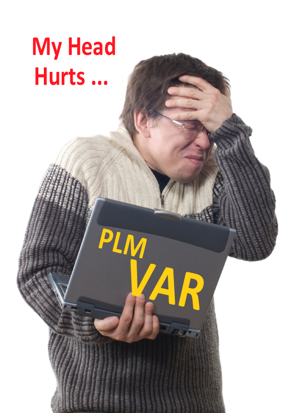 Being a PLM VAR is a challenging gig.